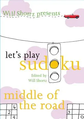 Will Shortz prezentuje Let's Play Sudoku: Middle of the Road: Środek drogi - Will Shortz Presents Let's Play Sudoku: Middle of the Road: Middle of the Road