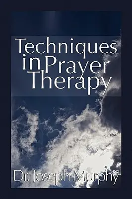 Techniki w terapii modlitewnej - Techniques in Prayer Therapy
