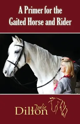 Elementarz dla konia i jeźdźca w chodach - A Primer for Gaited Horse and Rider