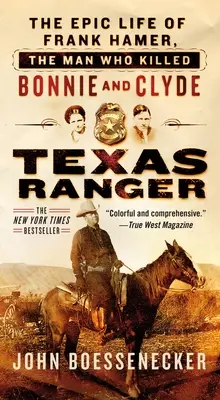 Strażnik Teksasu: Epickie życie Franka Hamera, człowieka, który zabił Bonnie i Clyde'a - Texas Ranger: The Epic Life of Frank Hamer, the Man Who Killed Bonnie and Clyde