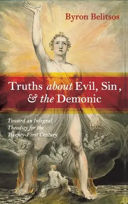 Prawdy o złu, grzechu i demonach: W stronę integralnej teodycei dla dwudziestego pierwszego wieku - Truths about Evil, Sin, and the Demonic: Toward an Integral Theodicy for the Twenty-First Century