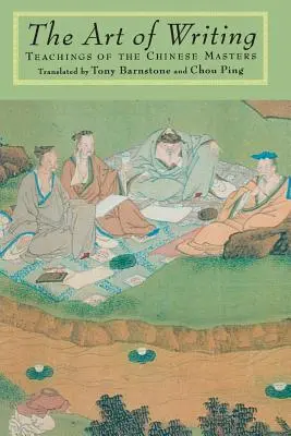 Sztuka pisania: Nauki chińskich mistrzów - The Art of Writing: Teachings of the Chinese Masters