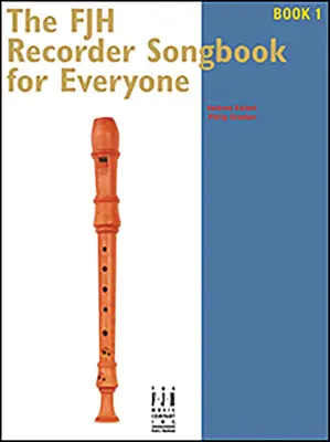 Fjh Recorder Song Book dla każdego 1 - The Fjh Recorder Song Book for Everyone 1