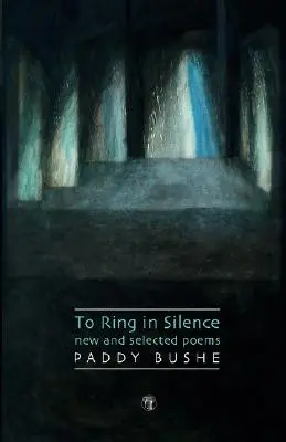 To Ring in Silence: Nowe i wybrane wiersze - To Ring in Silence: New and Selected Poems