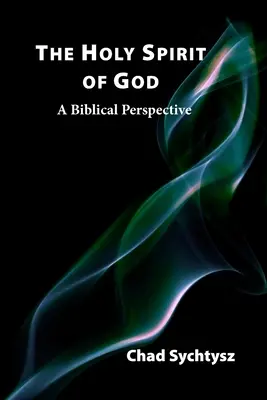 Duch Święty Boga: Perspektywa biblijna - The Holy Spirit of God: A Biblical Perspective