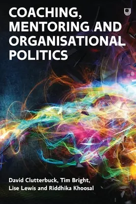 Zarządzanie polityką organizacyjną: Jak coachowie i mentorzy mogą pomóc - Managing Organisational Politics: How coaches and mentors can help