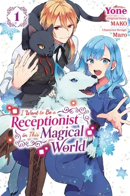 I Want to Be a Receptionist in This Magical World, Vol. 1 (Manga): Tom 1 - I Want to Be a Receptionist in This Magical World, Vol. 1 (Manga): Volume 1