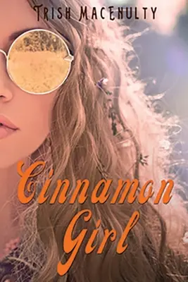 Cynamonowa dziewczyna - Cinnamon Girl