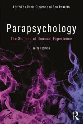 Parapsychologia: Nauka o niezwykłych doświadczeniach - Parapsychology: The Science of Unusual Experience