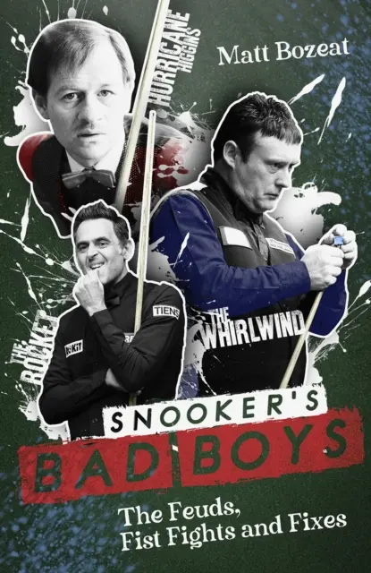 Źli chłopcy snookera: waśnie, pojedynki na pięści i wpadki - Snooker's Bad Boys: The Feuds, Fist Fights and Fixes