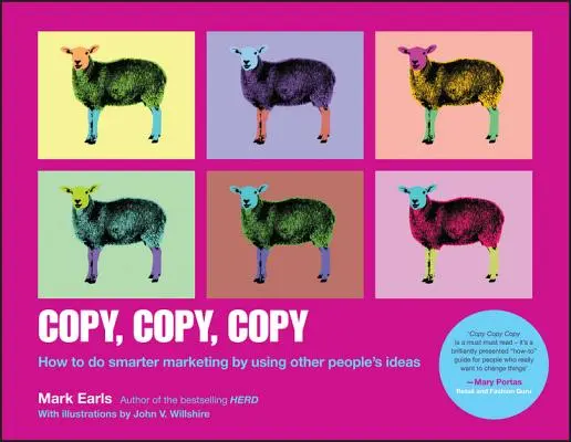 Kopiuj, kopiuj, kopiuj: Jak prowadzić mądrzejszy marketing, korzystając z pomysłów innych osób - Copy, Copy, Copy: How to Do Smarter Marketing by Using Other People's Ideas