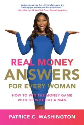Prawdziwe odpowiedzi na temat pieniędzy dla każdej kobiety: jak wygrać grę o pieniądze z mężczyzną lub bez niego - Real Money Answers for Every Woman: How to Win the Money Game with or Without a Man