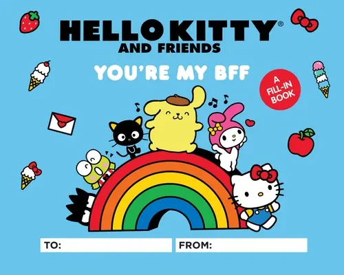 Hello Kitty i przyjaciele: You're My Bff: A Fill-In Book - Hello Kitty and Friends: You're My Bff: A Fill-In Book