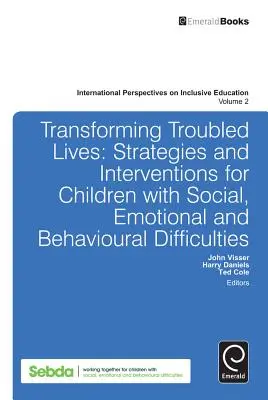 Transforming Troubled Lives: Strategie i interwencje dla dzieci z trudnościami społecznymi, emocjonalnymi i behawioralnymi - Transforming Troubled Lives: Strategies and Interventions for Children with Social, Emotional and Behavioural Difficulties