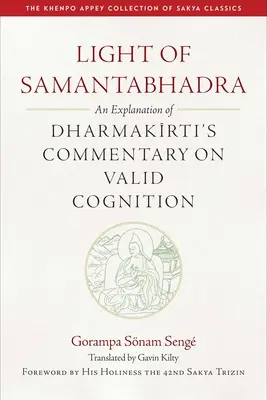 Światło Samantabhadry: wyjaśnienie komentarza Dharmakirtiego na temat prawomocnego poznania - Light of Samantabhadra: An Explanation of Dharmakirti's Commentary on Valid Cognition
