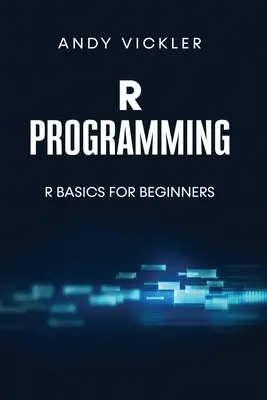 Programowanie w języku R: Podstawy R dla początkujących - R Programming: R Basics for Beginners