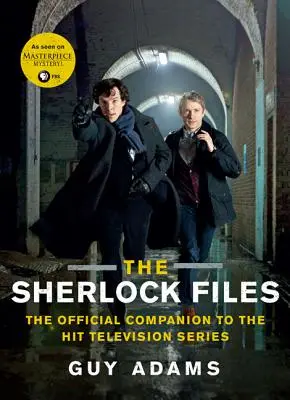 The Sherlock Files: Oficjalny towarzysz hitowego serialu telewizyjnego - The Sherlock Files: The Official Companion to the Hit Television Series