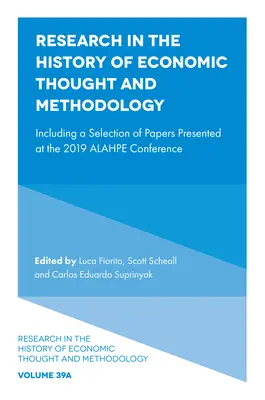 Badania w historii myśli ekonomicznej i metodologii: W tym wybór referatów zaprezentowanych na konferencji Alahpe w 2019 r. - Research in the History of Economic Thought and Methodology: Including a Selection of Papers Presented at the 2019 Alahpe Conference