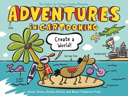 Adventures in Cartooning: Stwórz świat - Adventures in Cartooning: Create a World