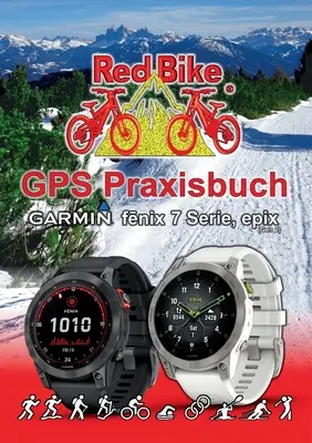 Podręcznik GPS Garmin fenix 7 Serie/ epix (Gen2): Funkcje, wyposażenie i nawigacja - GPS Praxisbuch Garmin fenix 7 Serie/ epix (Gen2): Funktionen, Einstellungen & Navigation