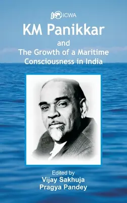 K.M. Panikkar i rozwój świadomości morskiej w Indiach - K.M. Panikkar and The Growth of a Maritime Consciousness in India