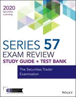 Wiley Series 57 Securities Licensing Exam Review 2020 + Test Bank - Egzamin na maklera papierów wartościowych - Wiley Series 57 Securities Licensing Exam Review 2020 + Test Bank - The Securities Trader Examination