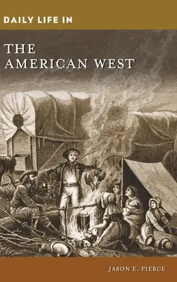 Życie codzienne na amerykańskim Zachodzie - Daily Life in the American West
