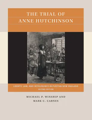 Proces Anny Hutchinson: Wolność, prawo i nietolerancja w purytańskiej Nowej Anglii - The Trial of Anne Hutchinson: Liberty, Law, and Intolerance in Puritan New England