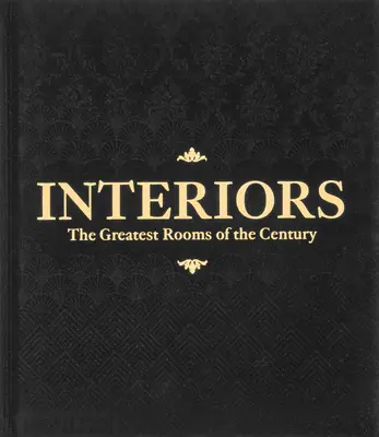 Wnętrza, największe pokoje stulecia (wydanie czarne) - Interiors, the Greatest Rooms of the Century (Black Edition)