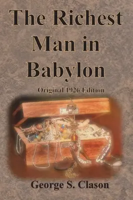 Najbogatszy człowiek w Babilonie, wydanie oryginalne z 1926 r. - The Richest Man in Babylon Original 1926 Edition