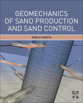 Geomechanika wydobycia i kontroli piasku - Geomechanics of Sand Production and Sand Control