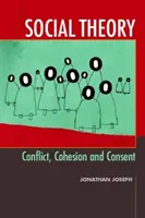 Teoria społeczna - konflikt, spójność i zgoda - Social Theory - Conflict, Cohesion and Consent