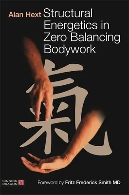 Energetyka strukturalna w pracy z ciałem równoważącym zero - Structural Energetics in Zero Balancing Bodywork