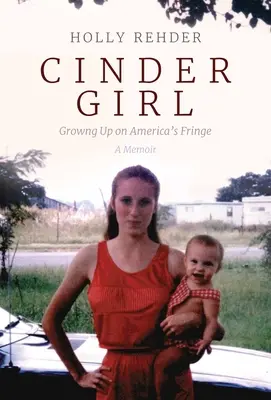 Cinder Girl: Dorastanie na amerykańskim marginesie - Cinder Girl: Growing Up on America's Fringe