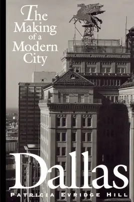 Dallas: Tworzenie nowoczesnego miasta - Dallas: The Making of a Modern City