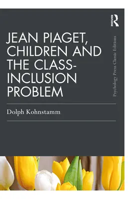 Jean Piaget, dzieci i problem integracji klasowej - Jean Piaget, Children and the Class-Inclusion Problem