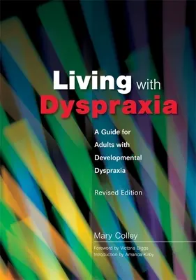 Życie z dyspraksją: Przewodnik dla dorosłych z dyspraksją rozwojową - wydanie poprawione - Living with Dyspraxia: A Guide for Adults with Developmental Dyspraxia - Revised Edition