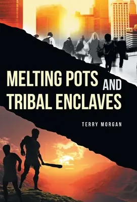 Tygiel kulturowy i enklawy plemienne - Melting Pots and Tribal Enclaves