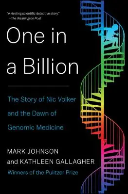 Jeden na miliard: Historia Nica Volkera i świtu medycyny genomowej - One in a Billion: The Story of Nic Volker and the Dawn of Genomic Medicine