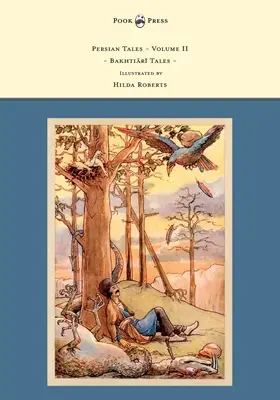 Opowieści perskie - Tom II - Opowieści Bakhti R - Ilustrowane przez Hildę Roberts - Persian Tales - Volume II - Bakhti R Tales - Illustrated by Hilda Roberts