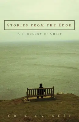Opowieści znad krawędzi: teologia żałoby - Stories from the Edge: A Theology of Grief