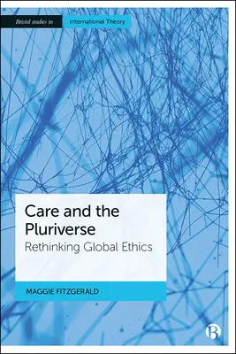 Troska i różnorodność: Ponowne przemyślenie globalnej etyki - Care and the Pluriverse: Rethinking Global Ethics