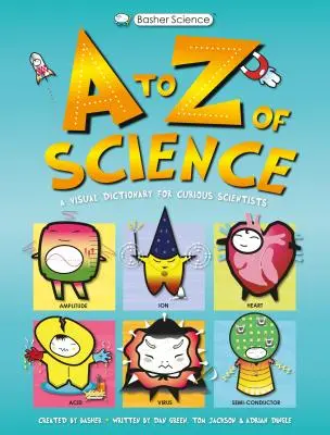 Basher Science: Nauka od A do Z - Basher Science: An A to Z of Science