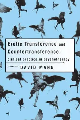 Erotyczne przeniesienie i przeciwprzeniesienie: Praktyka kliniczna w psychoterapii - Erotic Transference and Countertransference: Clinical practice in psychotherapy