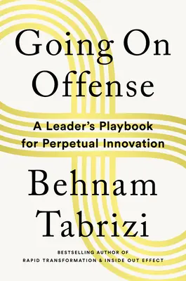 Going on Offense: Przewodnik lidera po nieustannych innowacjach - Going on Offense: A Leader's Playbook for Perpetual Innovation