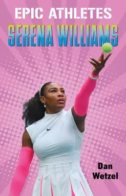 Epiccy sportowcy: Serena Williams - Epic Athletes: Serena Williams