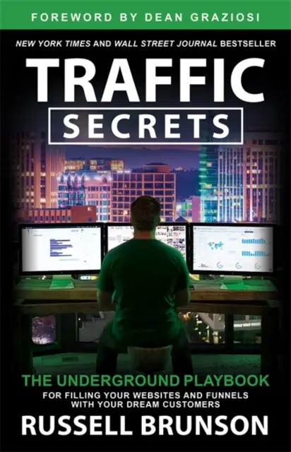 Traffic Secrets - Podziemny podręcznik wypełniania stron internetowych i lejków wymarzonymi klientami - Traffic Secrets - The Underground Playbook for Filling Your Websites and Funnels with Your Dream Customers