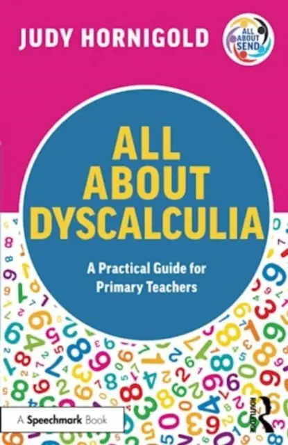 Wszystko o dyskalkulii: praktyczny przewodnik dla nauczycieli szkół podstawowych - All About Dyscalculia: A Practical Guide for Primary Teachers