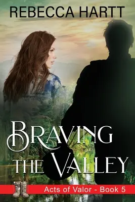 Braving the Valley: Chrześcijański romantyczny suspens - Braving the Valley: Christian Romantic Suspense