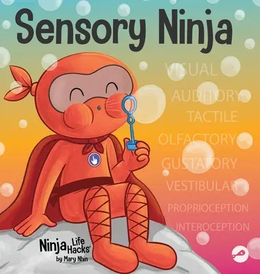 Sensoryczny Ninja: książka dla dzieci o supermocach sensorycznych i SPD, zaburzeniach przetwarzania sensorycznego - Sensory Ninja: A Children's Book About Sensory Superpowers and SPD, Sensory Processing Disorder